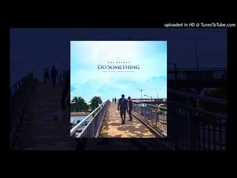 Oba Reengy - Do Something (Official Audio)