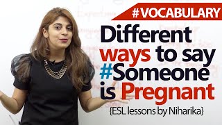 English Lesson to learn - Different ways to say someone is pregnant.