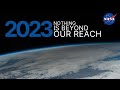 NASA 2023: Nothing is Beyond Our Reach