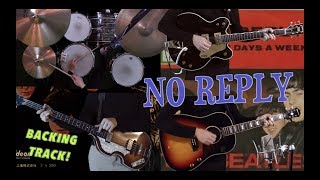No Reply - Guitars, Bass, Drums and Piano! - Beatles Backing Track