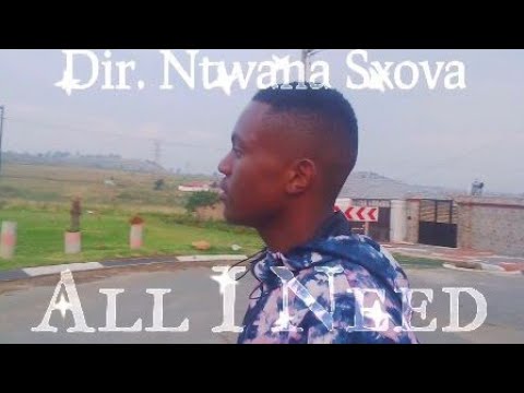 All I Need (official music video) (Dir. Ntwana Sxova)