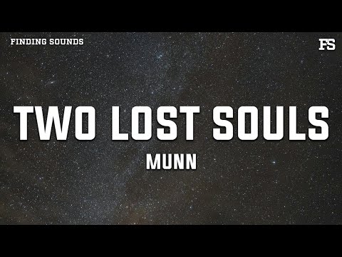 Munn - two lost souls (Lyrics)