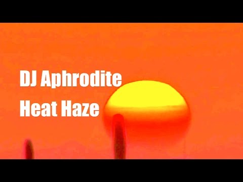 DJ Aphrodite - Heat Haze