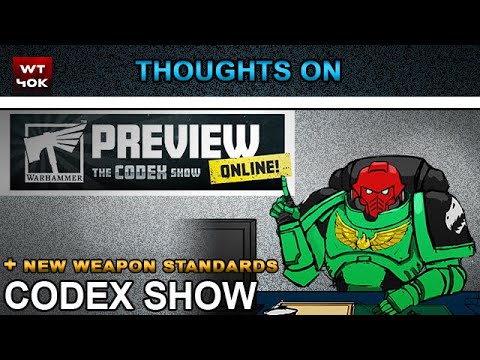 Thoughts on: The Codex Show + New Weapon Standards