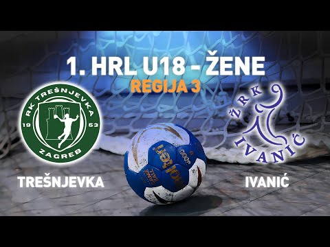 Trešnjevka vs Ivanić | 5. kolo | 1. HRL U18-žene (1. HRL U18 -  regija 3)