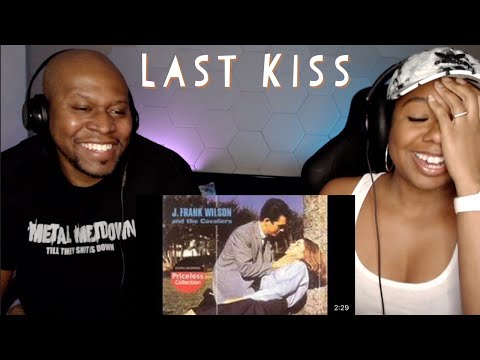CRAZY REACTION to Last Kiss - J. Frank Wilson and the Cavaliers