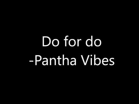 Do For Do Pantha Vibes