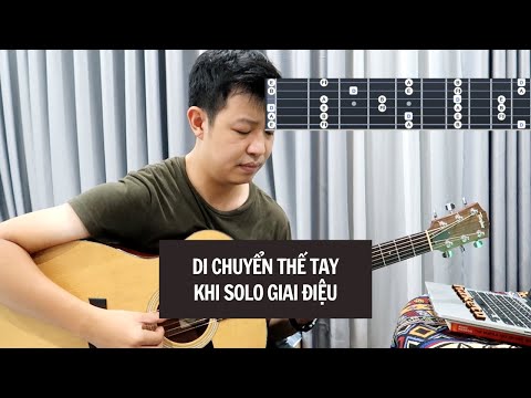 CÁCH DI CHUYỂN TAY KHI NGẪU HỨNG GUITAR SOLO LEAD