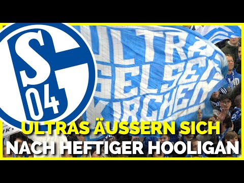 ULTRAS ÄUSSERN SICH NACH HEFTIGER HOOLIGAN - FC SCHALKE 04