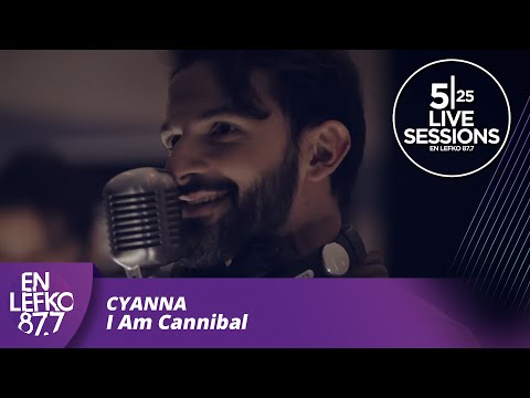 525 Live Sessions : Cyanna - I Am Cannibal | En Lefko 87.7