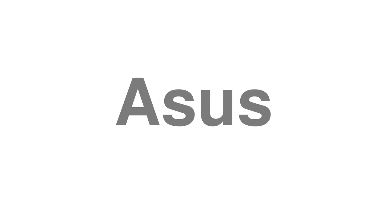 How to Pronounce Asus