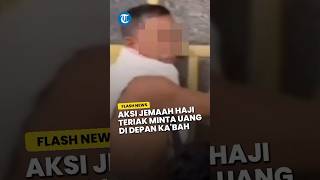 Aksi Jemaah Haji Indonesia Teriak Minta Uang di Depan Ka'bah Viral, Sambil Menepuk-nepuk