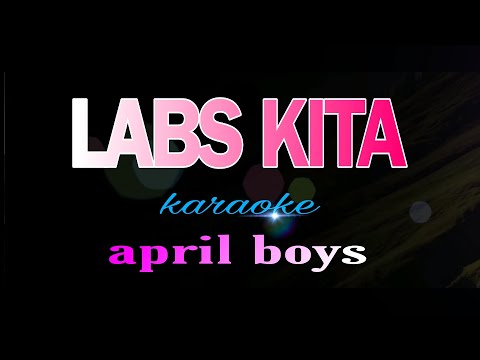 LABS KITA april boys karaoke
