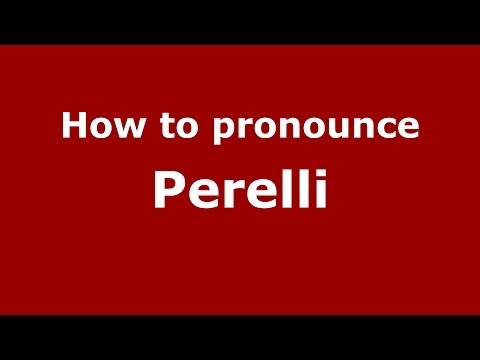 How to pronounce Perelli (Italian/Italy) - PronounceNames.com