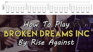 How To Play &quot;Broken Dreams, Inc.&quot; By Rise Against (Full Song Tutorial With TAB!)