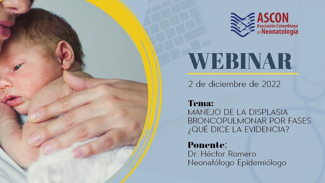 Webinar Ascon Centro | Manejo de la displasia broncopulmonar por fases, que dice la evidencia