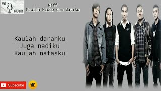 Download lagu Naff || Kaulah Hidup dan Matiku (lyrics 🎵) mp3 Download lagu Naff || Kaulah Hidup dan Matiku (lyrics 🎵) mp3