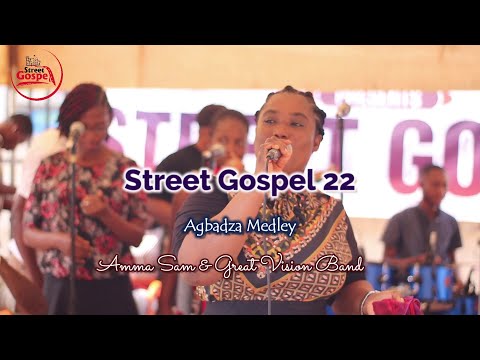 Amma Sam (Street Gospel 22) Agbadza Medley