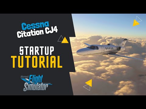 Tutorial: How to start the Cessna Citation CJ4 (Cold & Dark) - Microsoft Flight Simulator 2020