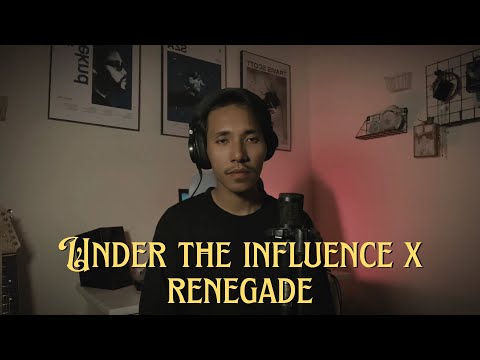 Under The Influence X Renegade (Ryanded Cover)