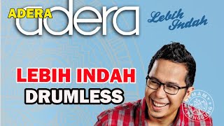 Download lagu ADERA - LEBIH INDAH // DRUMLESS mp3