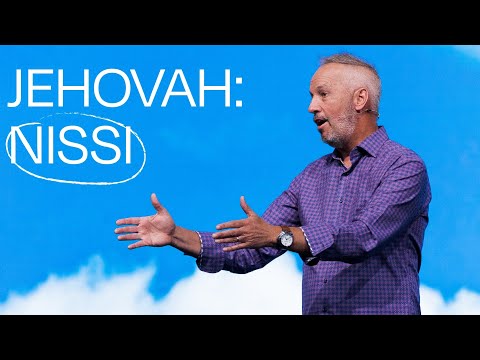 Jehovah - Jehovah: Nissi  - Pastor Rob Ketterling
