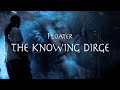 Floater: The Knowing Dirge