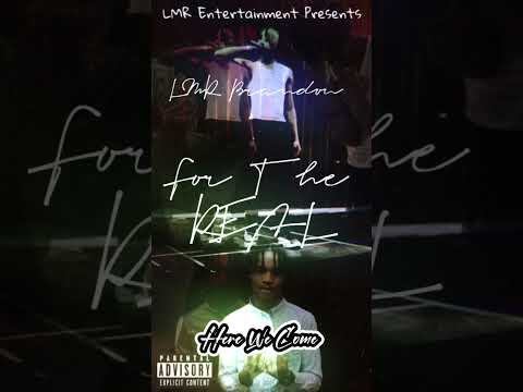 LMR Brandon - Here We Come (Feat. LMR Ladarrius & Bookie & LMR Melonie) (Prod.BjBangerz)