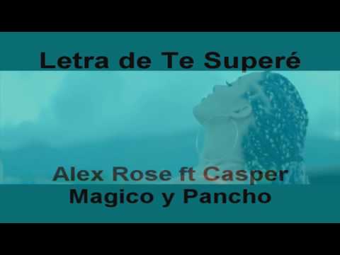 LETRA Pancho Feat. Alex Rose  Casper - Te Supere (Video Oficial)