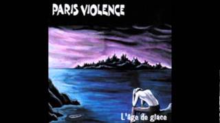 PARIS VIOLENCE - Douche Froide