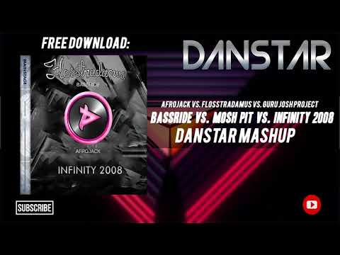 Afrojack Vs. Flosstradamus Vs. GJP - Bassride Vs. Mosh Pit Vs. Infinity 2008 (Danstar Mashup)