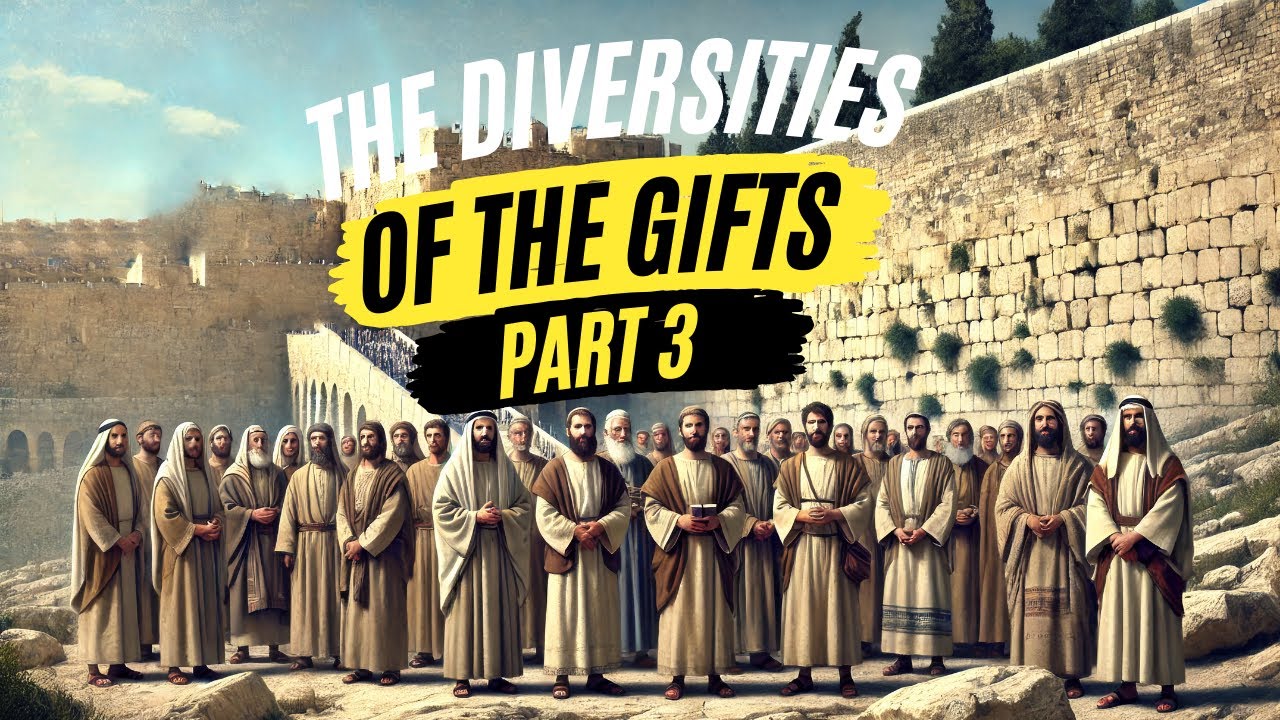"The Diversities Of The Gifts Of The Spirit" | Part 3 | Lesson 09
