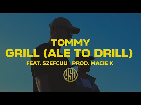 Tommy feat. Szefcuu - GRILL (ale to drill) [Official Video]