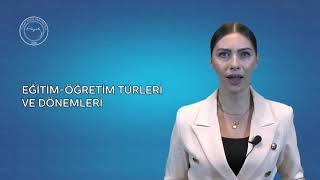 EĞİTİM ÖĞRETİM TÜRLERİ VE DÖNEMLERİ