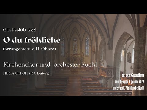 Gotteslob 238: O du fröhliche - Kirchenchor Kuchl