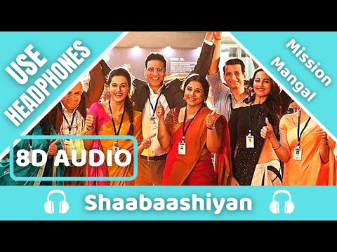 Shaabaashiyaan (8D AUDIO) | Mission Mangal | Akshay | Vidya | Taapsee | Sonakshi | 8D Acoustica