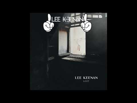 Lee Keenan - Girl Now Your Lost