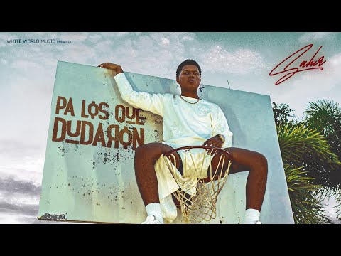 Sahir - Pa los Que Dudaron (Video Oficial)