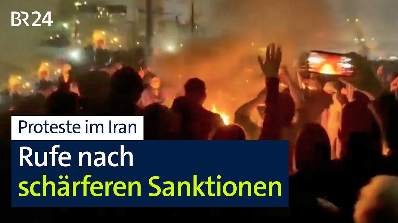 Proteste im Iran: Rufe nach schärferen Sanktionen | BR24