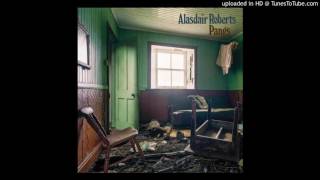 Alasdair Roberts – "An Altar in the Glade"