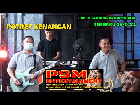 POTRET KENANGAN | PSM ENTERTAINMENT PRABUMULIH | DANGDUT ORIGINAL | TANJUNG bARU PENUKAL