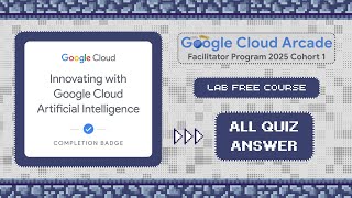 Innovating with Google Cloud Artificial Intelligence || All Quiz Answer 2025 》Lab Free Courses #gcaf