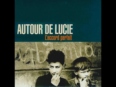 Autour De Lucie – L'accord parfait