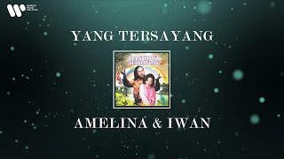 Download lagu Amelina Iwan Yang Tersayang... mp3
