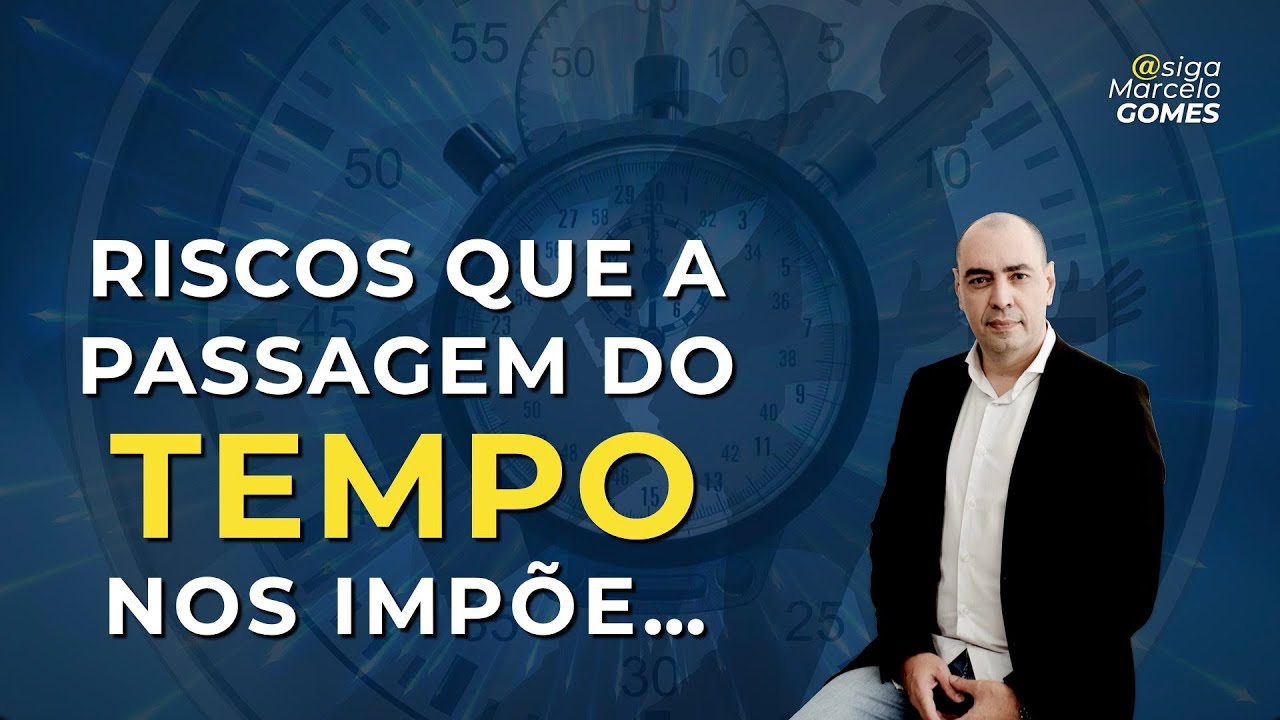 RISCOS QUE A PASSAGEM DO TEMPO NOS IMPÕE...