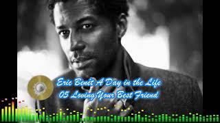Eric Benét\A Day in the Life - 05 Loving Your Best Friendd