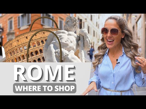 Rome Shopping Guide: Top 5 Best Shopping And Markets Of Rome 🛍