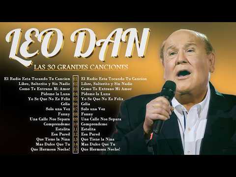 Leo Dan - Todos Sus 30 Grandes Éxitos Inolvidables - Baladas Clásicas De Leo Dan 🌹