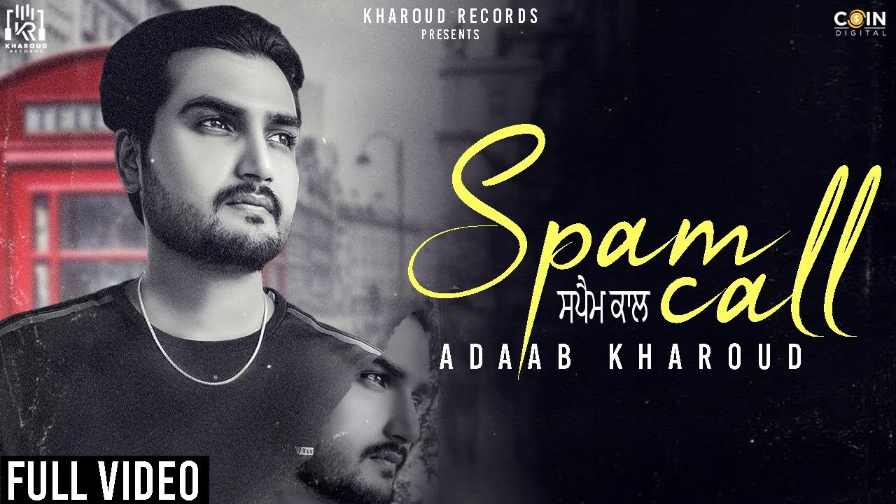 Spam Call Lyrics | Adaab Kharoud