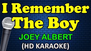 I REMEMBER THE BOY - Joey Albert (HD Karaoke)